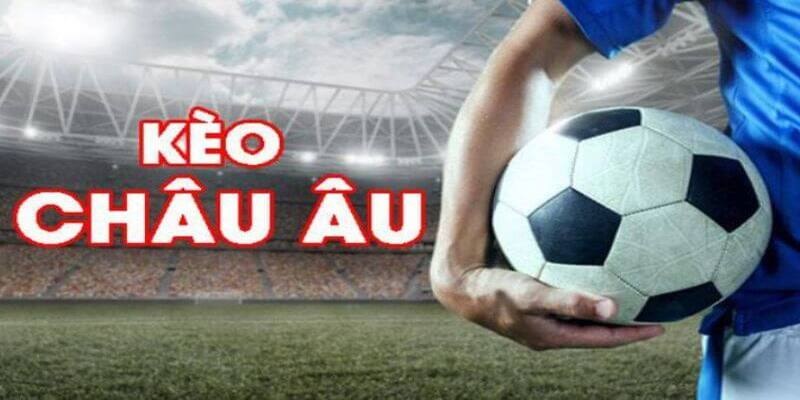 Kèo Châu Âu và Kèo Châu Á, lựa chọn nào tốt hơn khi cá cược bóng đá? 2 Kèo Châu Âu và Kèo Châu Á, lựa chọn nào tốt hơn khi cá cược bóng đá?