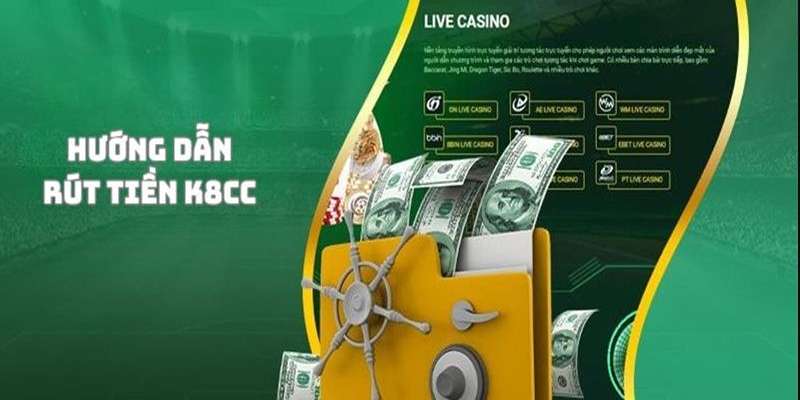Hướng Dẫn Rút Tiền Tại K8CC Nhanh Chóng Và An Toàn 2 Hướng Dẫn Rút Tiền Tại K8CC Nhanh Chóng Và An Toàn