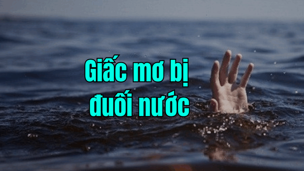 Mơ thấy đuối nước – Giải mã giấc mơ và con số may mắn cùng K8CC 2